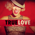 Pink feat Lily Allen-True Love (aus USA)