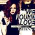 Rihanna feat Calvin Harris - We Found Love - (teigelkampphil)