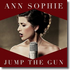 Jump The Gun - Ann Sophie (fabianbaier)