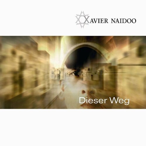 Xavier Naidoo - Dieser Weg // Jahr 2006 // (Tim15)