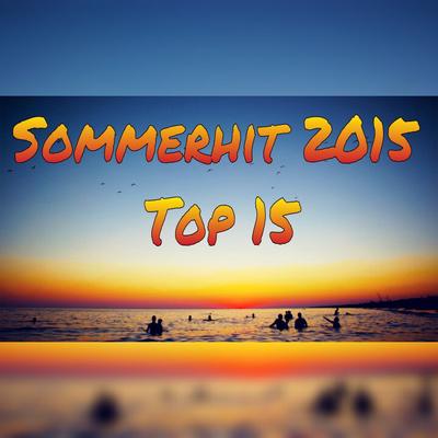 Dein Sommerhit 2015? -Top 15-