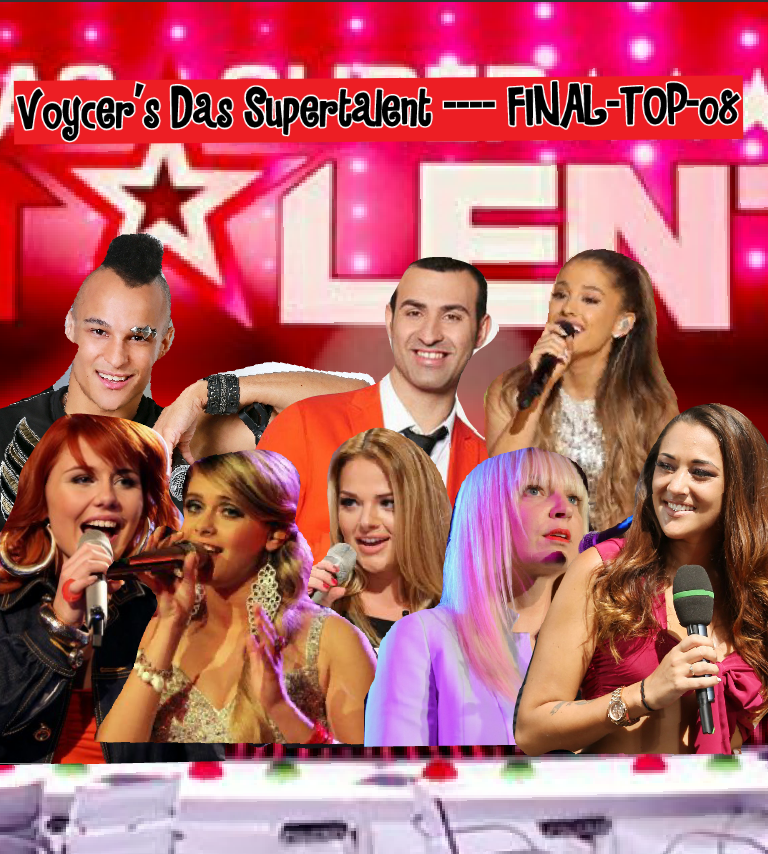 Voycer's Das Supertalent --- FINAL-TOP-08