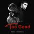 Too Good - Drake feat. Rihanna // teigelkampphil
