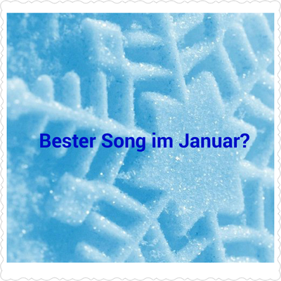 --Bester Song im Januar 2017?--