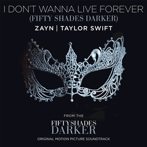 Zayn Feat. Taylor Swift - I Don’t Wanna Live Forever