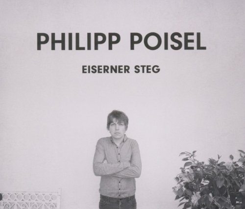 Eiserner Steg - Philipp Poisel // emi1405