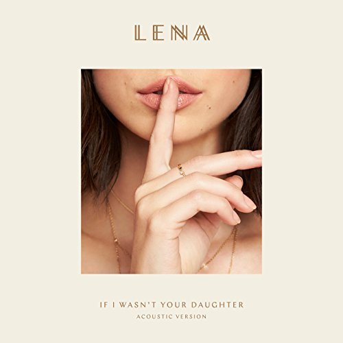 If I Wasn't Your Daughter - Lena // Tim15